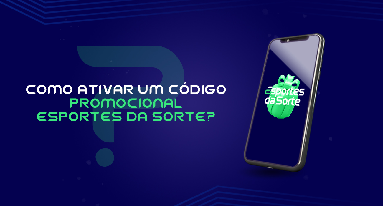 Como ativar um código promocional no site Esportes Da Sorte, instruções passo a passo